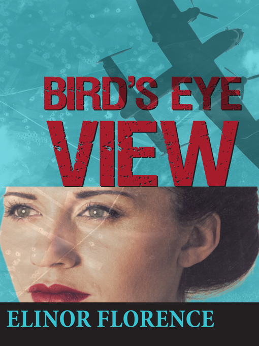 Title details for Bird's Eye View by Elinor Florence - Available